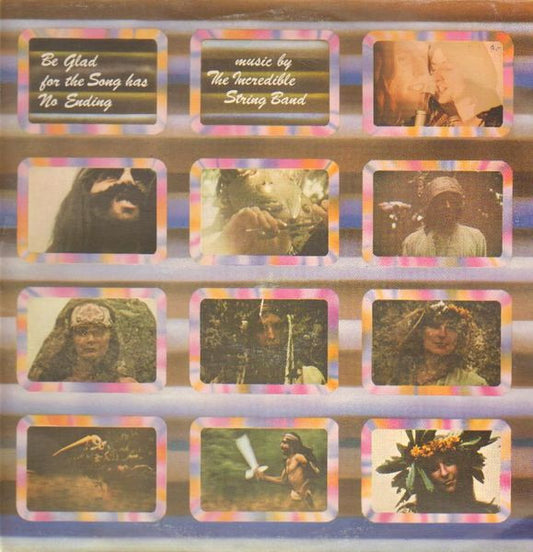 Incredible String Band, The : Be Glad For The Song Has No Ending (LP,Album,Stereo)