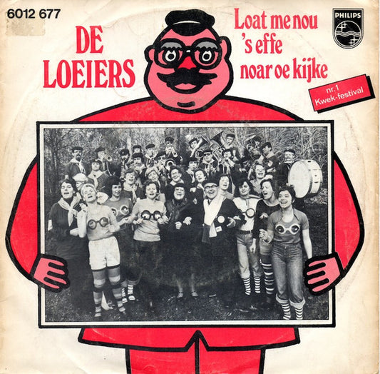 C.V. De Loeiers, De Bossche Bollen : Laat Me Nou 's Effe Noar Oe Kijke / 't Leger van de Lach (7",45 RPM,Single)