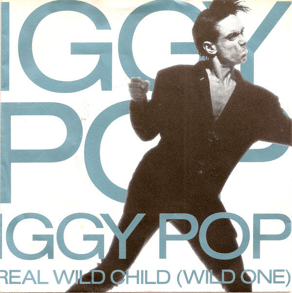 Iggy Pop : Real Wild Child (Wild One) (7",45 RPM,Single,Stereo)