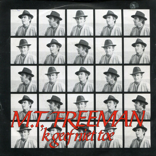 M.T. Freeman : 'k Geef Niet Toe  (7",45 RPM,Single)