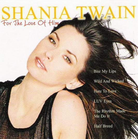 Shania Twain : For The Love Of Him (Album)