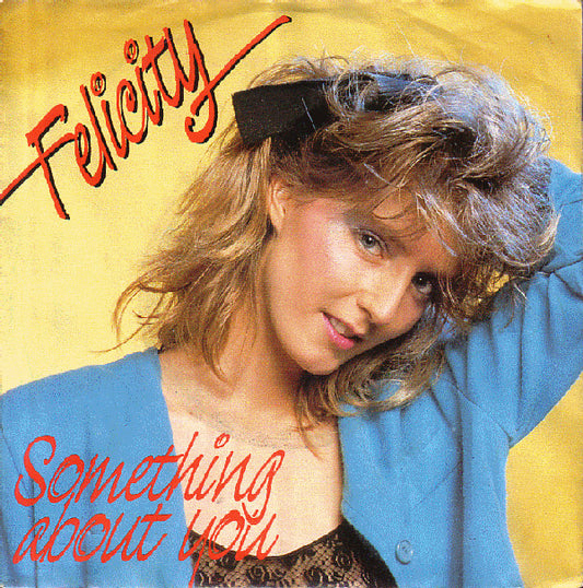 Felicity : Something About You (7",45 RPM,Single)