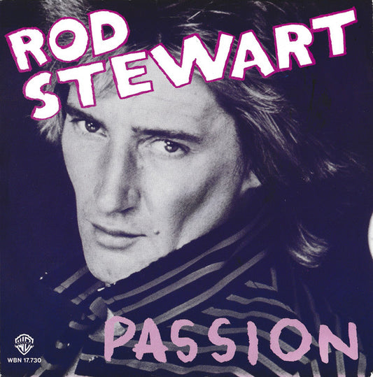 Rod Stewart : Passion (7",45 RPM,Single,Stereo)