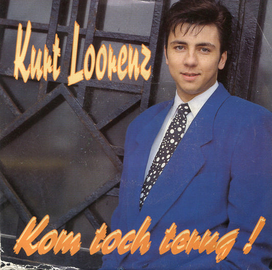 Kurt Loorenz : Kom Toch Terug  (7",45 RPM,Single)