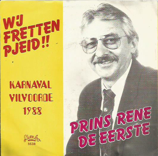 Prins Rene : Wij Fretten Pjeid !! (7",45 RPM,Stereo)