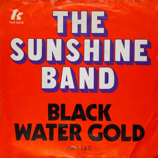 Sunshine Band, The : Black Water Gold (7",45 RPM)