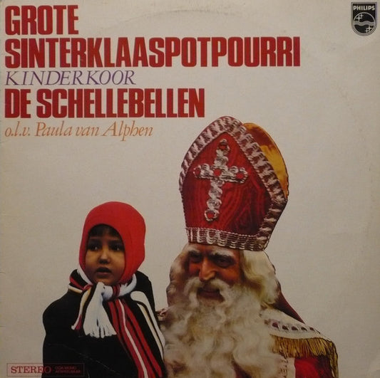 De Schellebellen o.l.v. Paula van Alphen : Grote Sinterklaaspotpourri (LP,Album,Stereo)