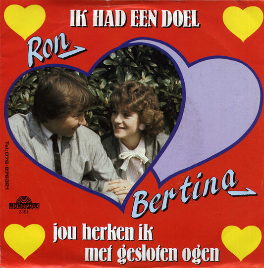 Ron En Bertina : Jou Herken Ik Met Gesloten Ogen / Ik Had Een Doel (7",45 RPM,Single)
