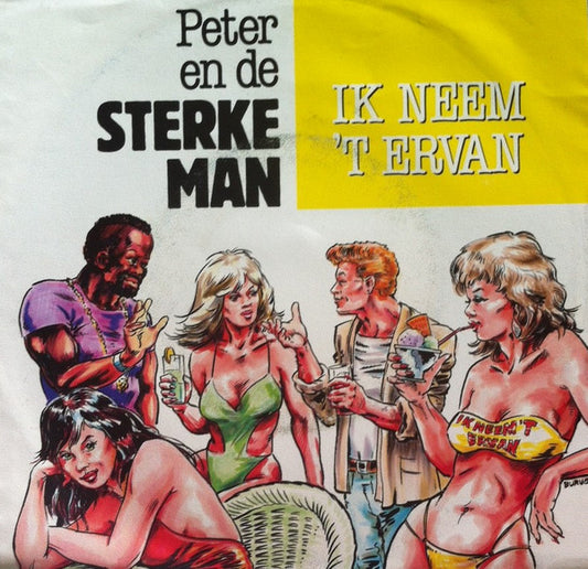 Peter En De Sterke Man : Ik Neem 't Ervan (7",45 RPM,Single)