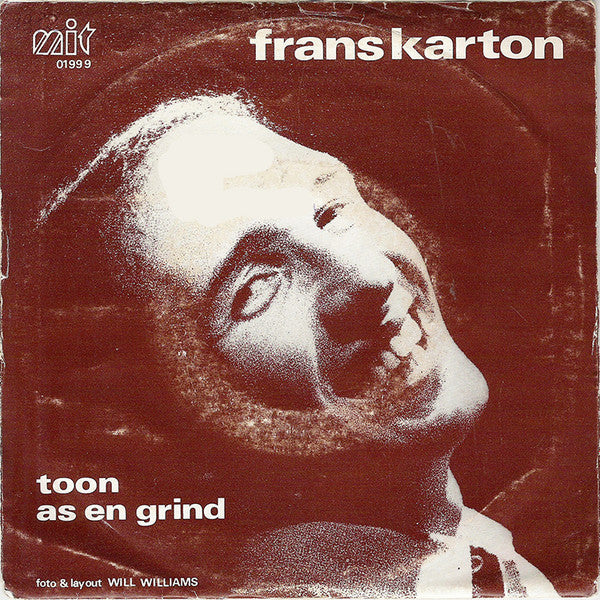 Frans Karton : Toon / As En Grind (7",45 RPM,Single,Stereo)