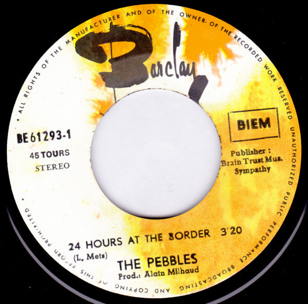 Pebbles, The : 24 Hours At The Border (7",45 RPM,Single,Stereo)