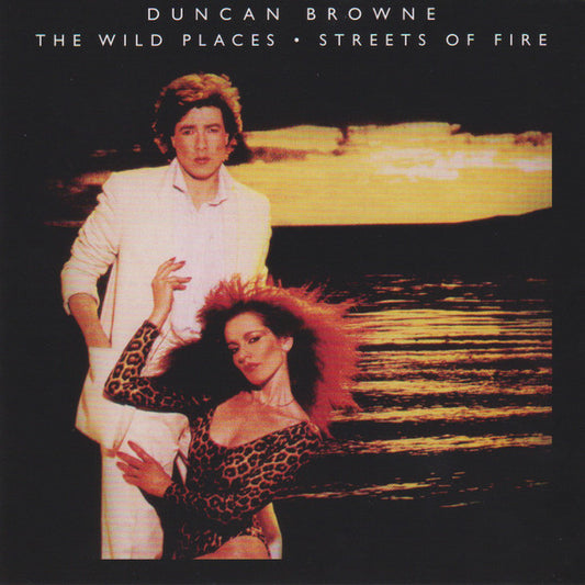 Duncan Browne : The Wild Places - Streets Of Fire (Compilation,Reissue)