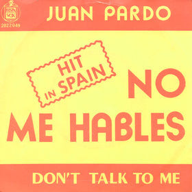 Juan Pardo : No Me Hables / Don't Talk To Me (7",45 RPM,Single)