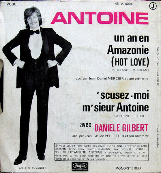 Antoine (2) Avec Danièle Gilbert : Un An En Amazonie (Hot Love) / 'Scusez-moi M'sieur Antoine (7",45 RPM,Single,Stereo)