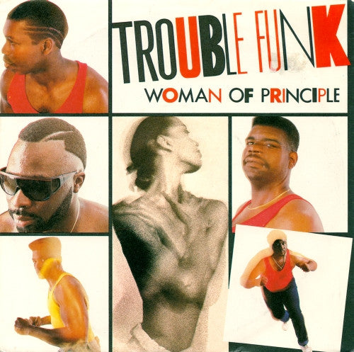 Trouble Funk : Woman Of Principle (7",45 RPM,Single,Stereo)