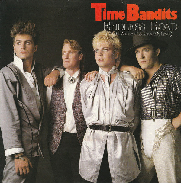 Time Bandits : Endless Road (And I Want You To Know My Love) (7",45 RPM,Single,Stereo)