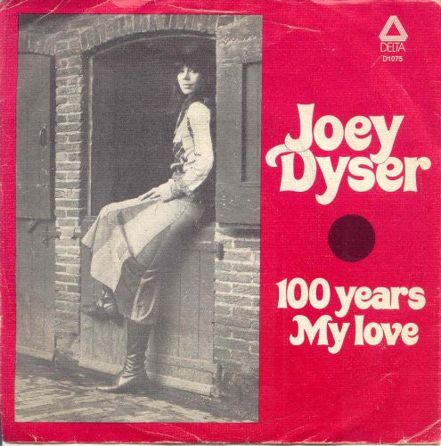 Joey Dyser : 100 Years / My Love (7",Single,45 RPM)