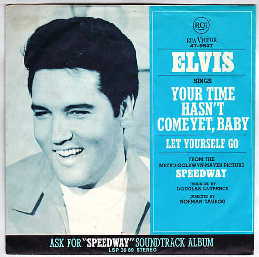 Elvis Presley With Jordanaires, The : Your Time Hasn't Come Yet, Baby / Let Yourself Go (7",45 RPM)