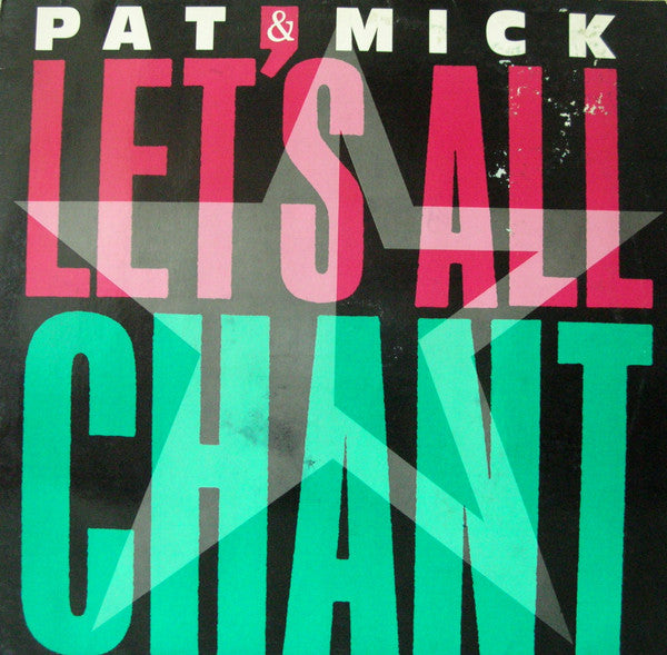 Pat & Mick : Let's All Chant (12",45 RPM,Maxi-Single,Stereo)