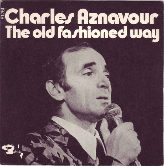 Charles Aznavour : The Old Fashioned Way (7", Single)