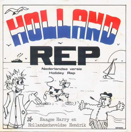 Haagse Harry En Hollandscheveldse Hendrik : Holland Rep (Nederlandse Versie Holiday Rap) (7",Single,45 RPM)