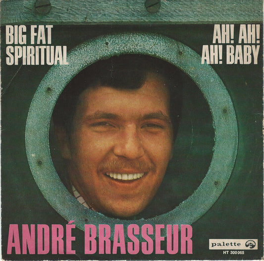 André Brasseur : Big Fat Spiritual / Ah! Ah! Ah! Baby (7")