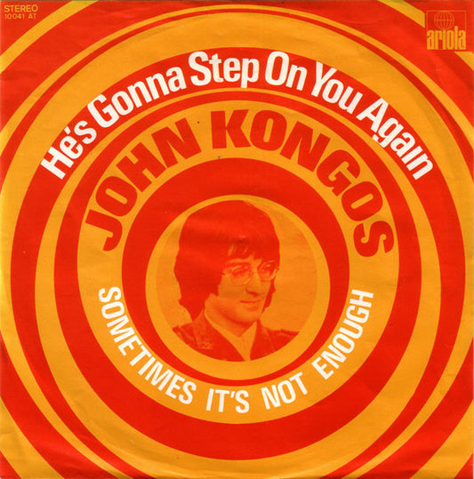 John Kongos : He's Gonna Step On You Again (7",Single,45 RPM)