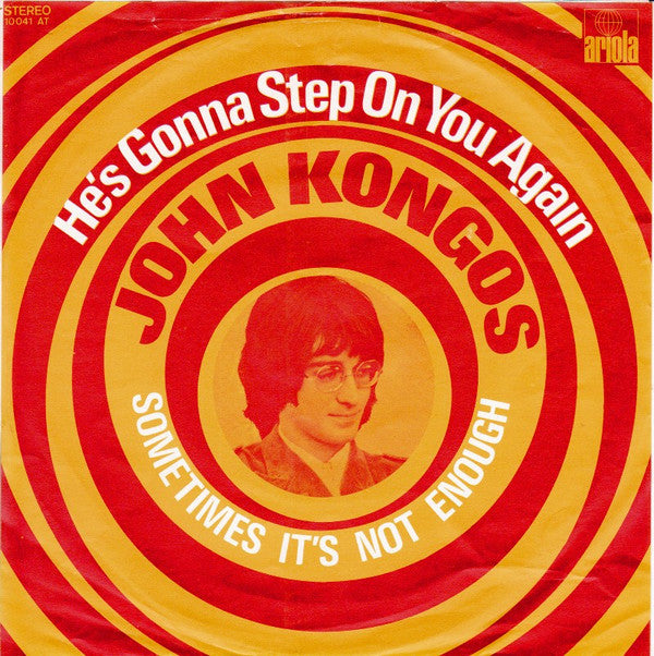 John Kongos : He's Gonna Step On You Again (7",Single,45 RPM)