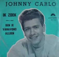 Johnny Carlo : Ben Je Vanavond Alleen / Ik Zoek (7",45 RPM,Single)