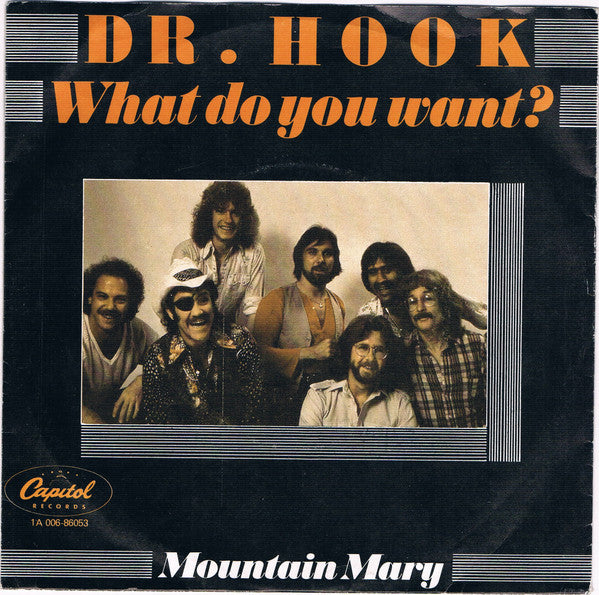 Dr. Hook : What Do You Want? (7",45 RPM,Single,Stereo)