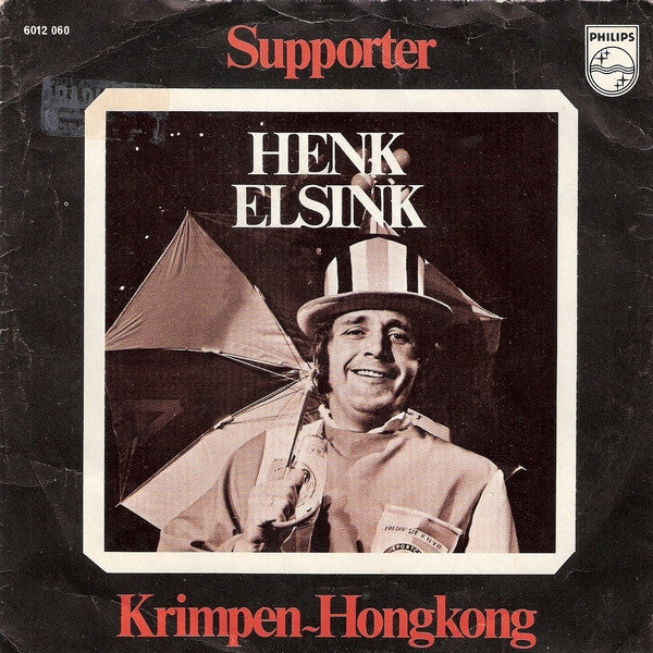 Henk Elsink : Supporter / Krimpen~Hongkong (7",45 RPM,Single,Mono)