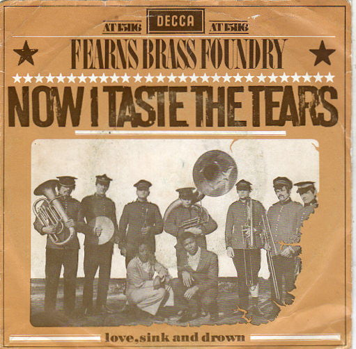 Fearns Brass Foundry : Now I Taste The Tears  (7",45 RPM,Single)