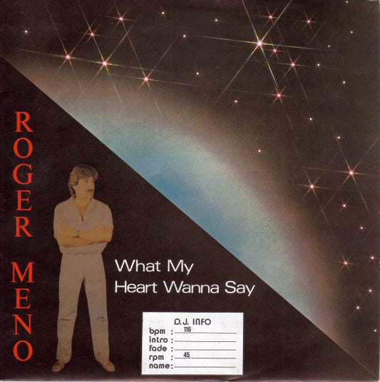 Roger Meno : What My Heart Wanna Say (7",45 RPM,Single)