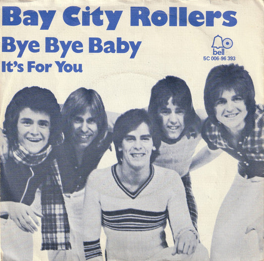 Bay City Rollers : Bye Bye Baby (7",45 RPM,Single,Stereo)