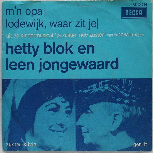 Hetty Blok En Leen Jongewaard : M'n Opa / Lodewijk, Waar Zit Je (7",45 RPM,Single)