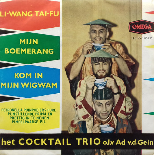 Cocktail Trio : Mijn Boemerang / Li-Wang Tai-Fu / Kom in mijn Wigwam / Petronella Puinpoeier's Pure Pijnstillende Prima en Prettig in te Nemen Pimpelpaarse Pil (7",45 RPM,EP)
