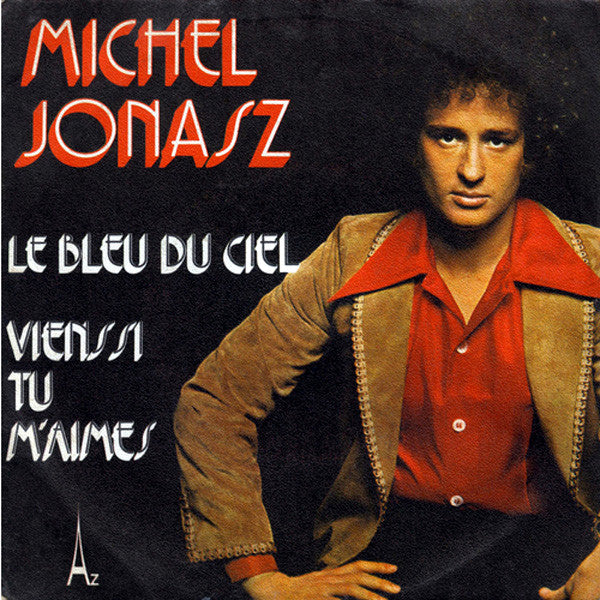 Michel Jonasz : Le Bleu Du Ciel / Viens Si Tu M'Aimes (7",Single)