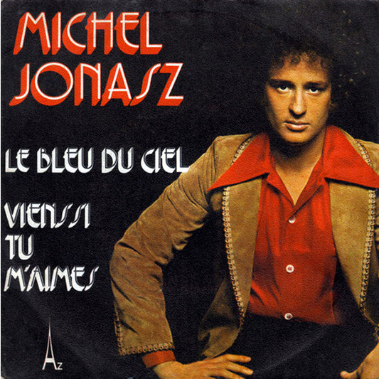 Michel Jonasz : Le Bleu Du Ciel / Viens Si Tu M'Aimes (7",Single)