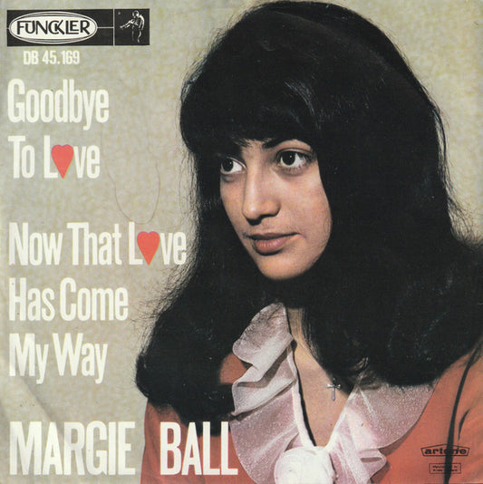 Margie Ball : Goodbye To Love / Now That Love Has Come My Way (7",45 RPM,Single)