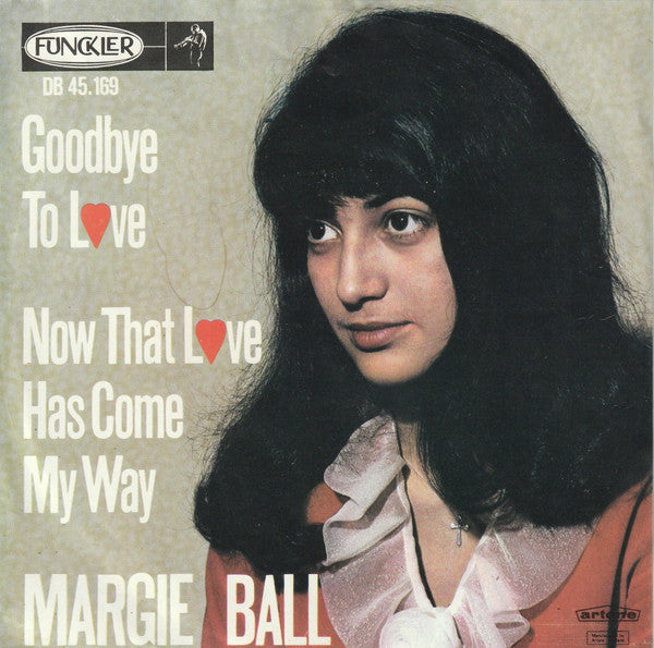 Margie Ball : Goodbye To Love / Now That Love Has Come My Way (7",45 RPM,Single)