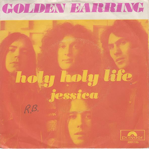 Golden Earring : Holy Holy Life (7",Single,45 RPM)