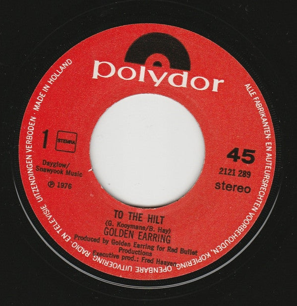 Golden Earring : To The Hilt (7",Single,45 RPM)