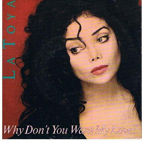 La Toya Jackson : Why Don't You Want My Love? (7",45 RPM,Single)