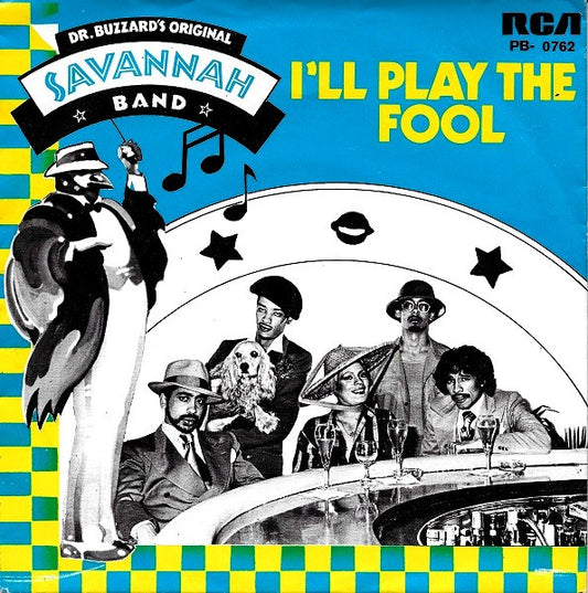 Dr. Buzzard's Original Savannah Band : I'll Play The Fool (7",45 RPM,Single,Stereo)