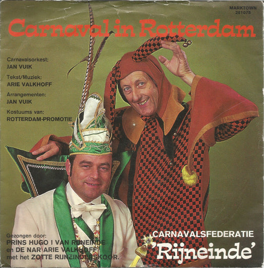 Prins Hugo I En Arie Valkhoff Met Het Zotte Rijneinderskoor : Carnaval In Rotterdam (7",45 RPM,Single,Stereo)