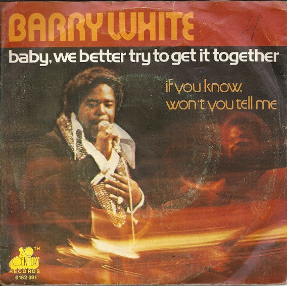 Barry White : Baby, We Better Try To Get It Together  (7",45 RPM,Single)