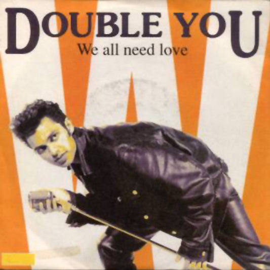 Double You : We All Need Love (7",Single,45 RPM)