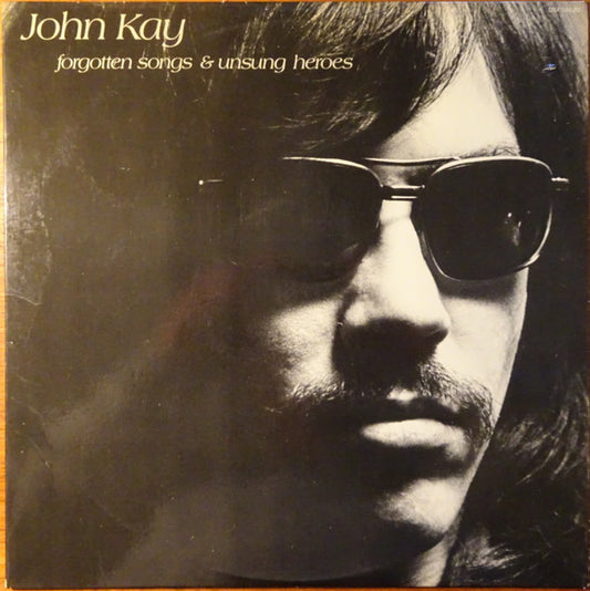 John Kay : Forgotten Songs & Unsung Heroes (LP, Album, Tru)