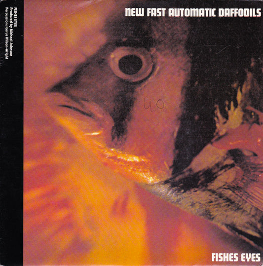New Fast Automatic Daffodils : Fishes Eyes (7",45 RPM,Single,Stereo)