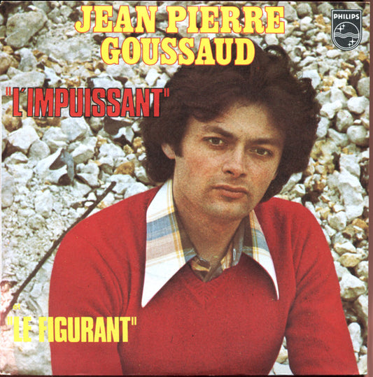 Jean-Pierre Goussaud : L'impuissant / Le Figurant (7",45 RPM,Single)